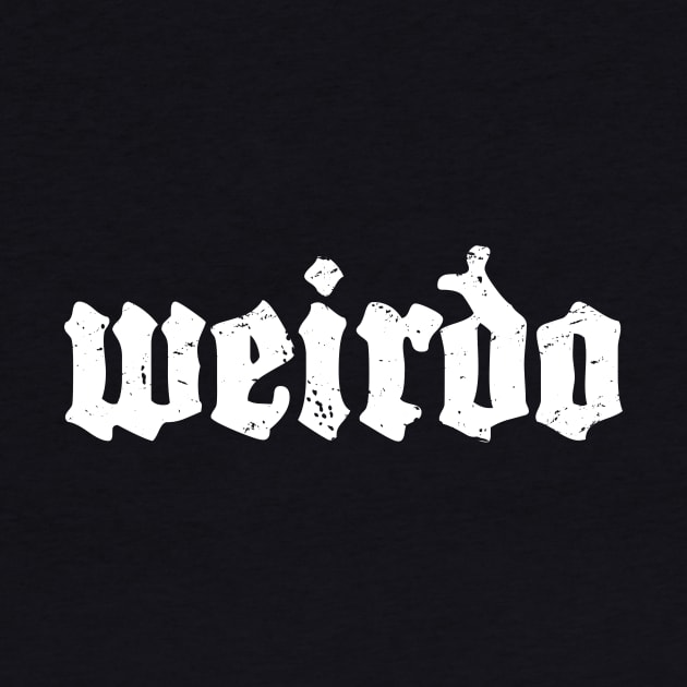 Weirdo | Distressed Funny Emo Design by MeatMan